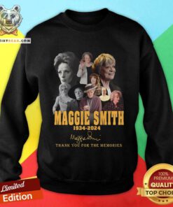 Good Maggie Smith 1934-2024 Thank You For The Memories Signature Sweatshirt