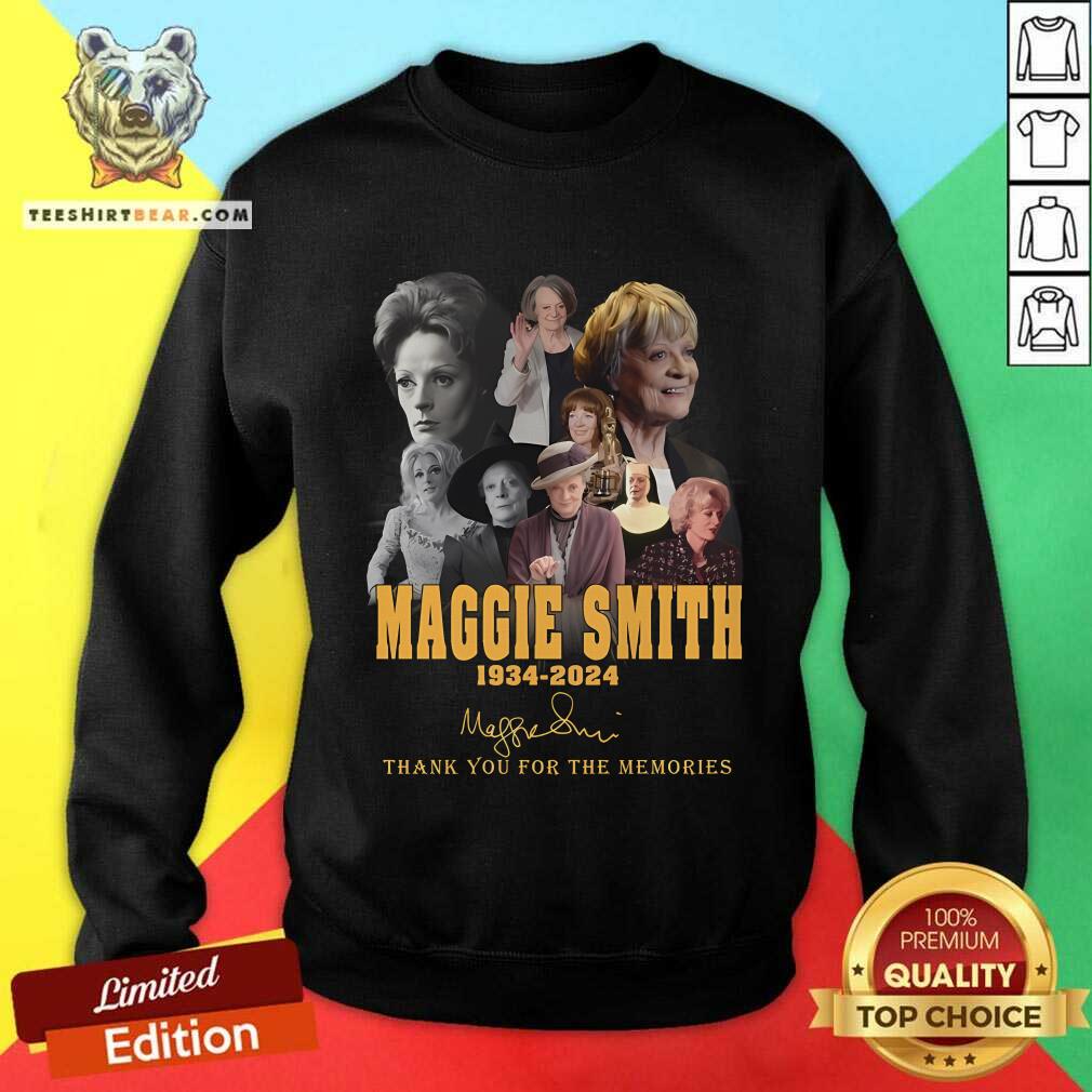 Good Maggie Smith 1934-2024 Thank You For The Memories Signature Sweatshirt