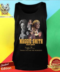 Good Maggie Smith 1934-2024 Thank You For The Memories Signature Tank-top