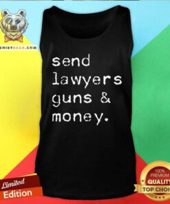 Good Send Lawyers Guns And Money Meme Outlaw Friends Legal Tank-top