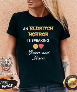 Hot An Eldritch Horror Is Speaking Listen And Learn V-neck