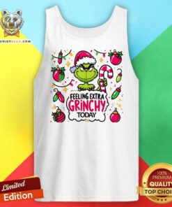Hot Felling Extra Grinchy Today Grinch Christmas Tank-top