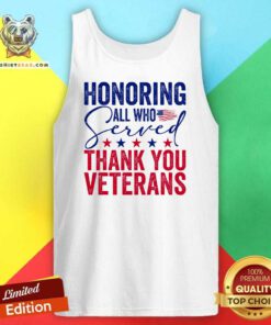 Hot Honoring All Who Served Thank You Veterans Day American Flag Tank-top