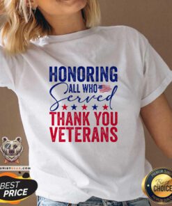 Hot Honoring All Who Served Thank You Veterans Day American Flag V-neck