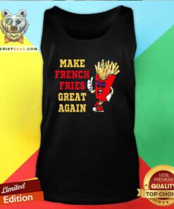 Hot Make French Fries Great Again Funny Trump 2024 Tank-top