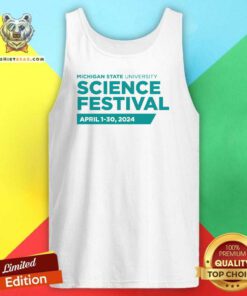 Hot Michigan State University Science Festival April 1 30 2024 Tank-top