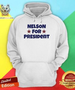 Hot Nelson Neumann Nelson For President Hoodie