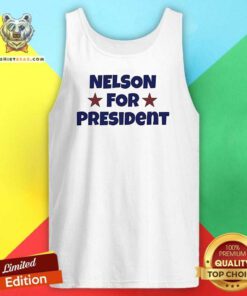 Hot Nelson Neumann Nelson For President Tank-top