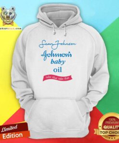 Hot Sean Johnson And Johnson's Baby Oil Hoodie