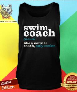 Hot Swim Coach Like A Normal Coach But Cooler Teacher Tank-top
