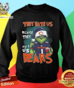 Hot The Grinch They Hate Us Because They Ain't Us Chicago Bears Sweatshirt