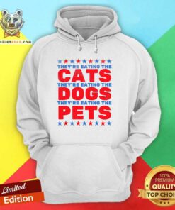Hot They're Eating The Dogs Eating The Cats Election Hoodie