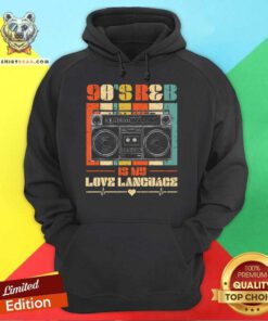 Nice 90s RB Music RNB Is My Love Language Vintage Hoodie