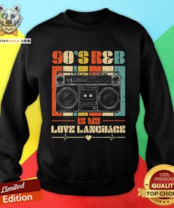 Nice 90s RB Music RNB Is My Love Language Vintage Sweatshirt
