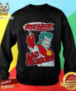 Nice Captain Planet Redhook Bad Decisions Sweatshirt
