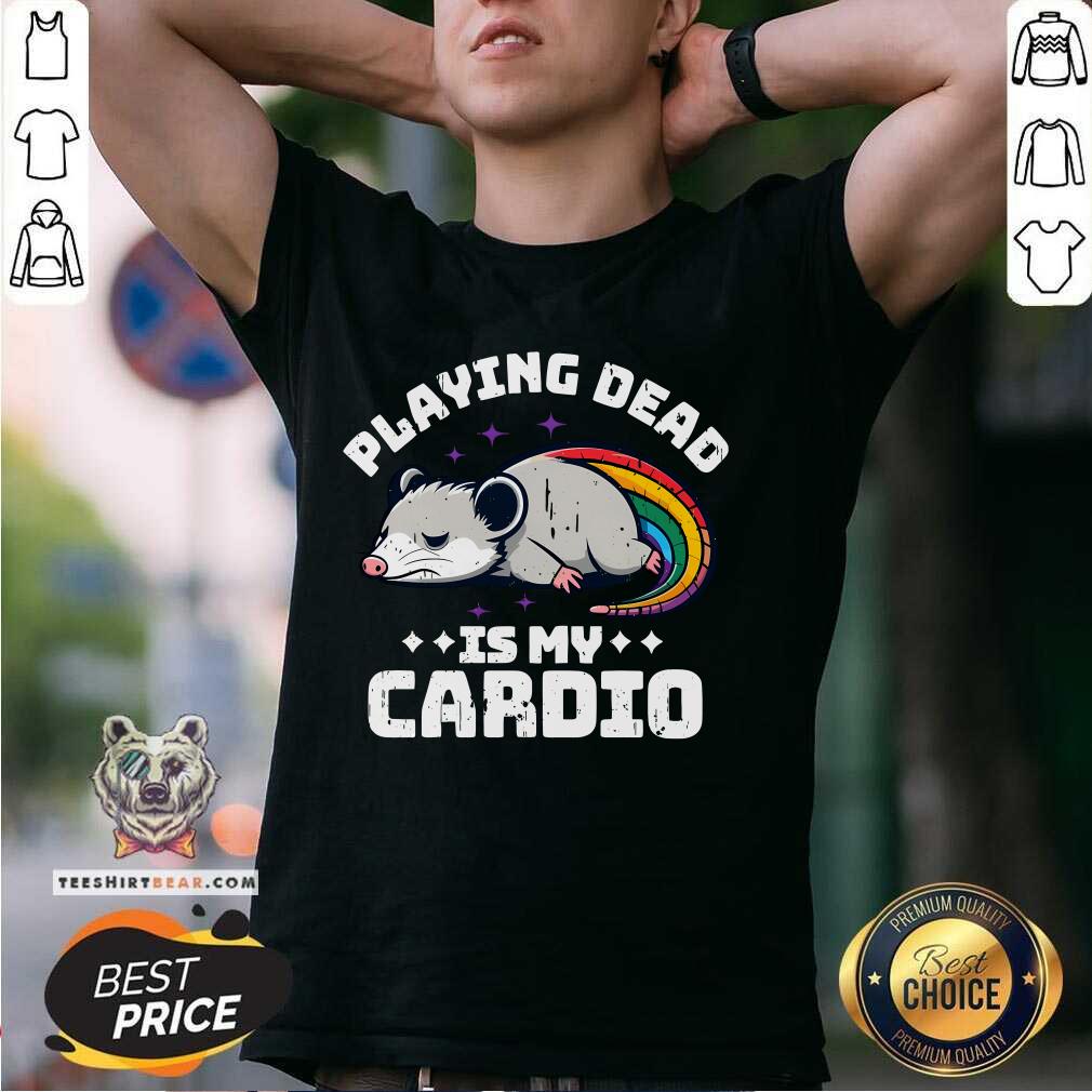 Nice Cute Oppossum Playing Dead Is My Cardio T-Shirt