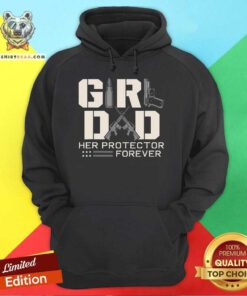 Nice Girl Dad Her Protector Forever Father Of Girl Hoodie