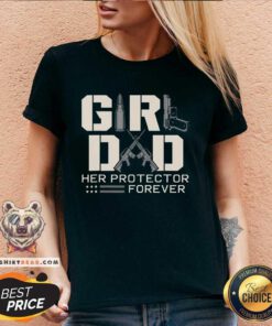 Nice Girl Dad Her Protector Forever Father Of Girl V-neck