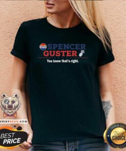 Nice Spencer Guster You Know That's Right V-neck
