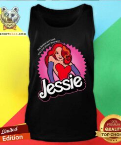 Nice This Barbie Isn't Bad She's Just Drawn That Way Jessie Doll Tank-top