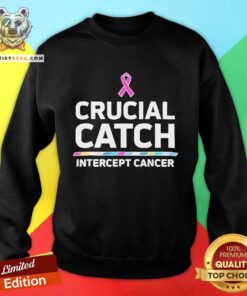 Official Awareness Crucial Catch Intercept Cancer Sweatshirt