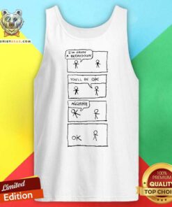 Official Funny PBF Comic I'm Having A Breakdown You’ll Be Okay Tank-top