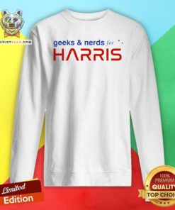 Official Geeks And Nerds For Kamala Harris Geeks And Nerds For Harris Sweatshirt