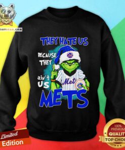 Official Grinch They Hate Us Because They Ain't Us Mets Christmas Sweatshirt