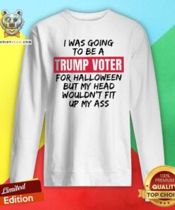 Official I Was Going To Be A Trump Voter Halloween Sweatshirt