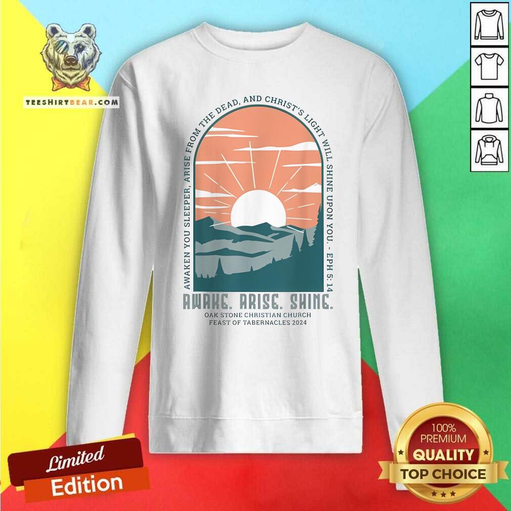Official Oak Stone Feast Of Tabernacles Awake Arise Shine Window Sweatshirt