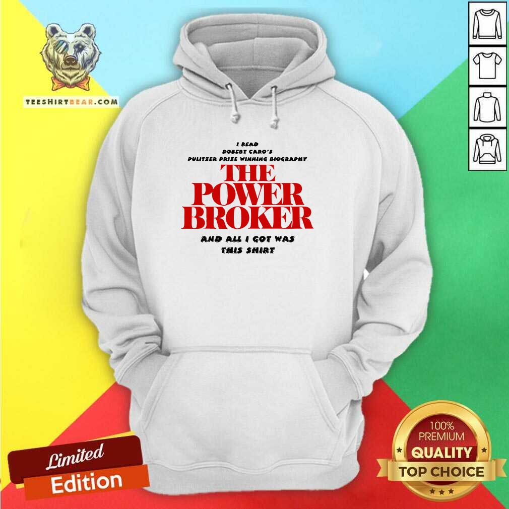 Official Winning Biography The Power Broker And All I Got Was This Hoodie