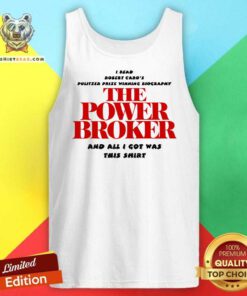 Official Winning Biography The Power Broker And All I Got Was This Tank-top