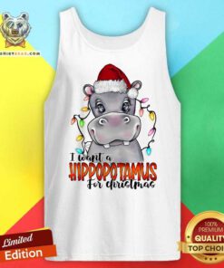 Original I Want A Hippopotamus For Christmas Tank-top