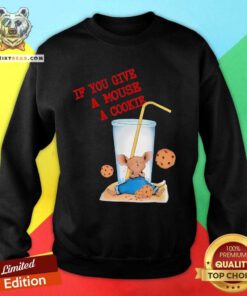 Original If You Give Mouse A Cookie Birthday Cookies Cute Rat Sweatshirt