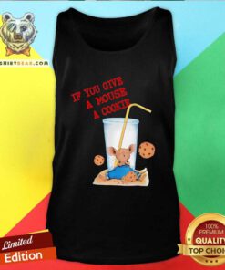 Original If You Give Mouse A Cookie Birthday Cookies Cute Rat Tank-top