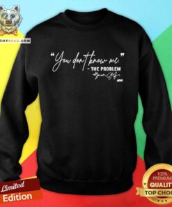 Original Marina Shafir You Don't Know Me The Problem Signature Sweatshirt