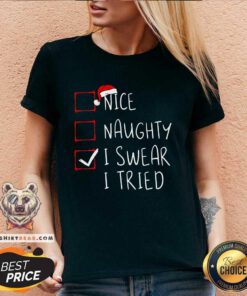 Original Nice Naughty I Swear I Tried Christmas List Xmas Santa V-neck