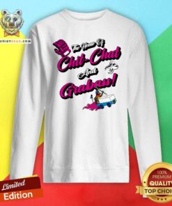 Original The Home Of Chit Chat And Grabass Sweatshirt