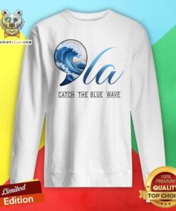 Premium Comma La Catch The Blue Wave Vote Kamala President Sweatshirt