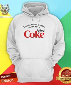 Premium I Would Break A Baby's Bones Diet Coke Hoodie
