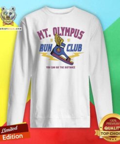 Premium MT Olympus Run Club You Can Go The Distance Sweatshirt