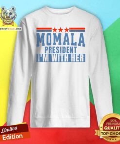 Premium Momala President I'm With Her Sweatshirt