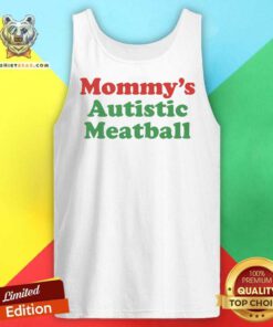 Premium Mommy's Autistic Meatball Tank-top