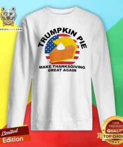 Premium Trumpkin Pie Make Thanksgiving Great Again Sweatshirt