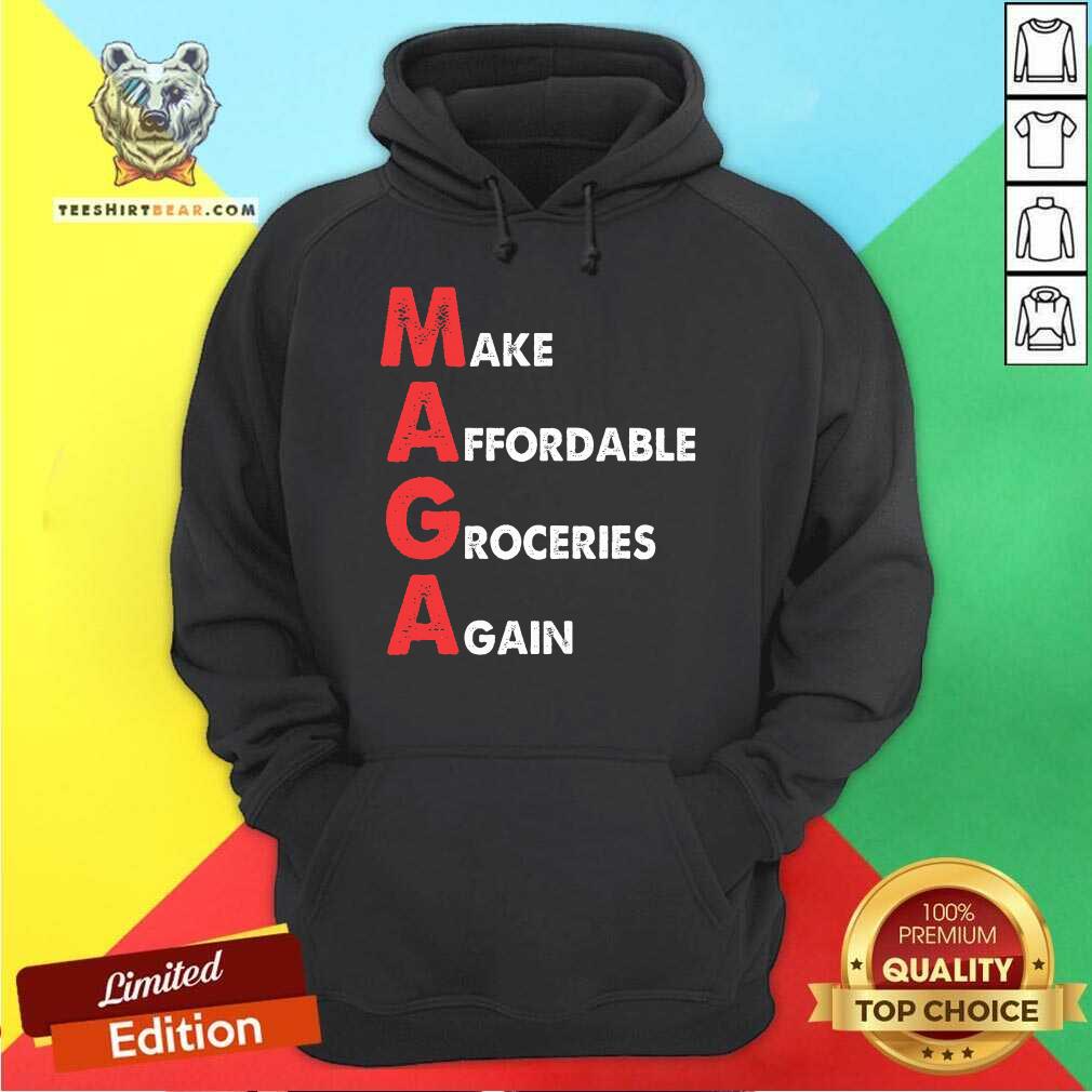 Pretty Make Affordable Groceries Again Maga Hoodie