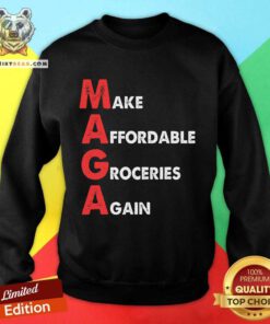 Pretty Make Affordable Groceries Again Maga Sweatshirt