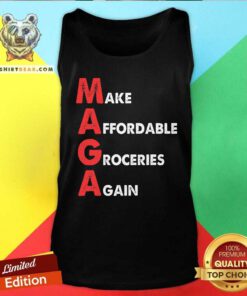 Pretty Make Affordable Groceries Again Maga Tank-top