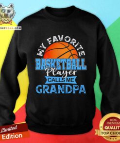 Pretty My Favorite Basketball Player Calls Me Grandpa Sweatshirt