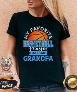 Pretty My Favorite Basketball Player Calls Me Grandpa V-neck