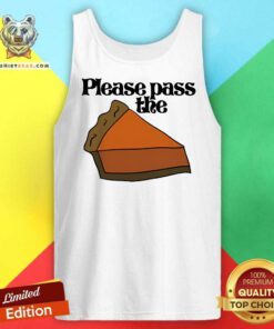 Pretty Please Pass The Pumpkin Pie For Thanksgiving Tank-top